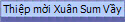Thiệp mời Xun Sum Vầy